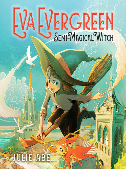 Title details for Eva Evergreen, Semi-Magical Witch by Julie Abe - Available